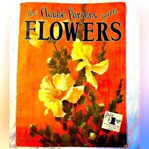🎨📚⏳ VINTAGE❗️RARE❗️#75 “How To Paint Flowers” Claude Parsons Paints Flowers❗️